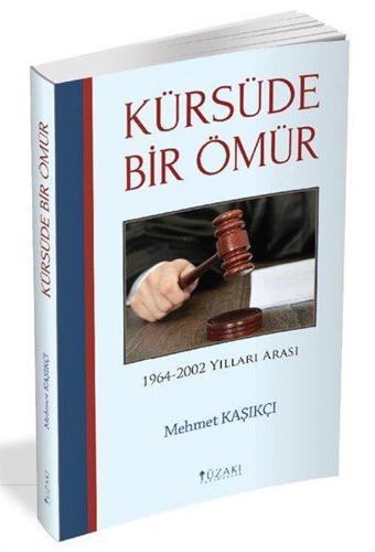 Kürsüde Bir Ömür - 1964 - 2002 Yılları Arası - Mahmut Kaşıkçı - Yüzakı Yayıncılık