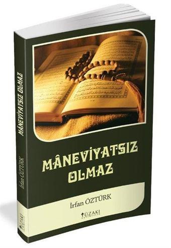 Maneviyatsız Olmaz - İrfan Öztürk - Yüzakı Yayıncılık