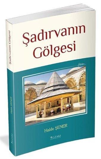 Şadırvanın Gölgesi - Hakkı Şener - Yüzakı Yayıncılık