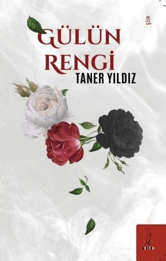 Gülün Rengi - Taner Yıldız - ŞYK Kitap