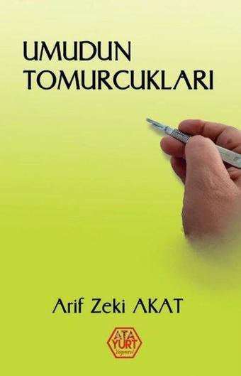 Umudun Tomurcukları - Arif Zeki Akat - Atayurt Yayınevi