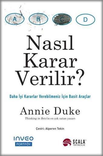 Nasıl Karar Verilir? - Annie Duke - Scala Yayıncılık