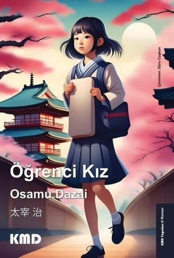 Öğrenci Kız - Osamu Dazai - KMD Yayınları