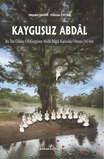 Kaygusuz Abdal - Bu Ten Oddur Od Kaygusuz Abdal  Bilgili Karındaş Olmaya Dil-Hun - Fatima Özcan - Baraka Kitap