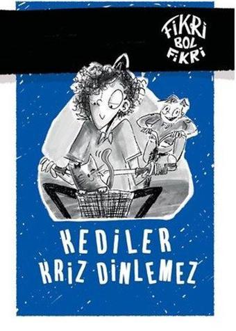 Fikri Bol Fikri: Kediler Kriz Dinlemez - Nehir Aydın Gökduman - Düş Değirmeni