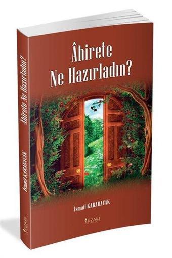 Ahirete Ne Hazırladın? - İsmail Karabacak - Yüzakı Yayıncılık