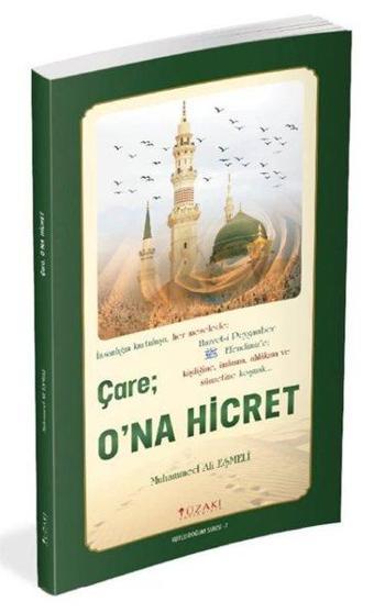 Çare: O'na Hicret - Renkli Baskı - Seyri M. Ali Eşmeli - Yüzakı Yayıncılık