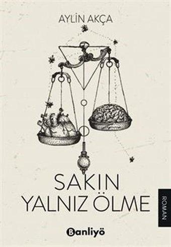 Sakın Yalnız Ölme - Aylin Akça - Banliyö Kitap