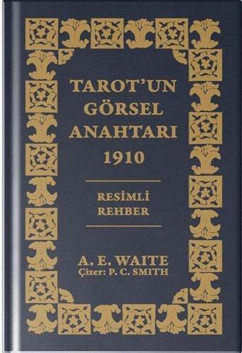 Tarot'un Görsel Anahtarı 1910 - Özel Baskı - Arthur Edward Waite - Ekorp Kitap