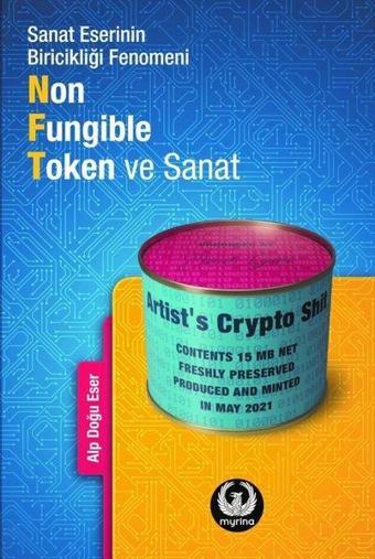 Non-Fungible Token ve Sanat: Sanat Eserinin Biricikliği Fenomeni - Alp Doğu Eser - Myrina Yayınları