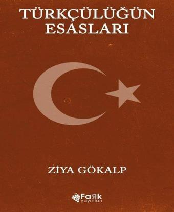 Türkçülüğün Esasları - Ziya Gökalp - Fark Yayınevi