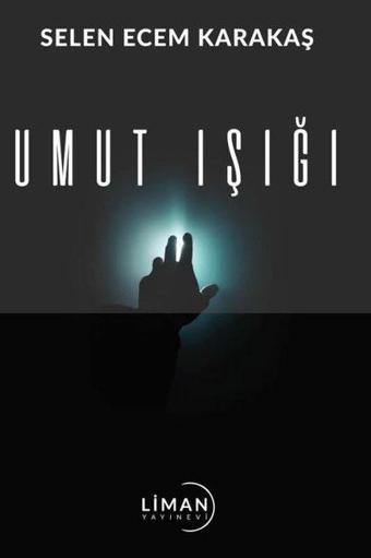 Umut Işığı - Selen Ecem Karakaş - Liman Yayınevi