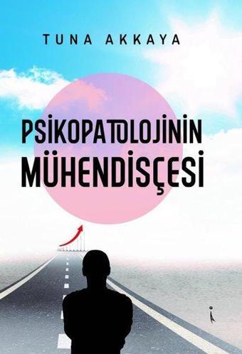 Psikopatolojinin Mühendisçesi - Tuna Akkaya - İkinci Adam Yayınları