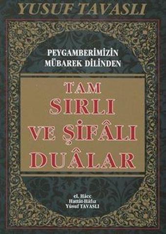 Tam Sırlı ve Şifalı Dualar - Peygamberimizin Mübarek Dilinden - Yusuf Tavaslı - Tavaslı