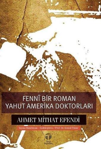 Fenni Bir Roman Yahut Amerika Doktorları - Ahmet Mithat Efendi - Tema Yayınları