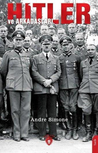 Hitler ve Arkadaşları - Andre Simone - Dorlion Yayınevi