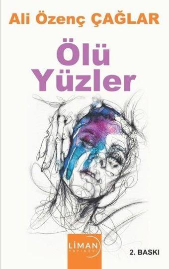 Ölü Yüzler - Ali Özenç Çağlar - Liman Yayınevi