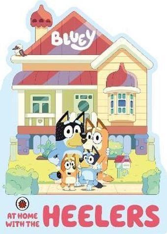 Bluey: At Home with the Heelers - Bluey  - Penguin Random House Children's UK