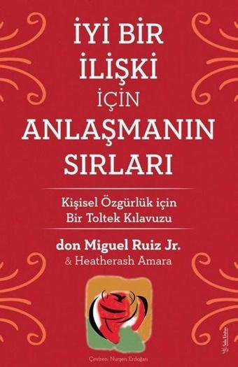 İyi Bir İlişki için Anlaşmanın Sırları - Don Miguel Ruiz - Sola Unitas