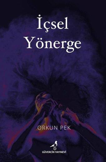 İçsel Yönerge - Orkun Pek - Güvercin Yayınevi