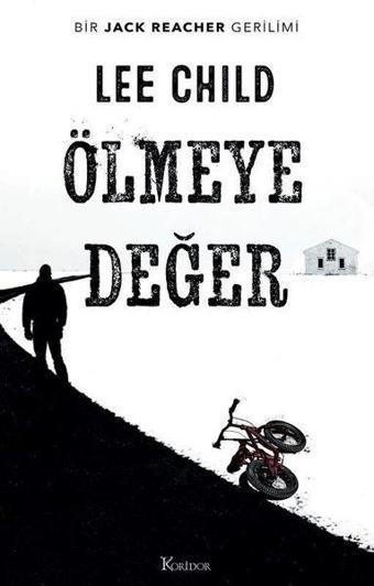 Ölmeye Değer - Bir Jack Reacher Gerilimi - Lee Child - Koridor Yayıncılık