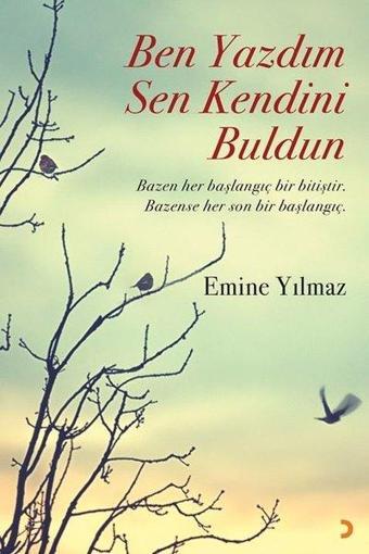 Ben Yazdım Sen Kendini Buldun - Emine Yılmaz - Cinius Yayınevi