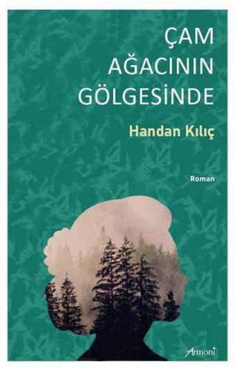 Çam Ağacının Gölgesinde - Handan Kılıç - Armoni