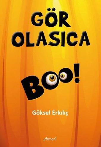 Gör Olasıca - Boo! - Göksel Erkılıç - Armoni