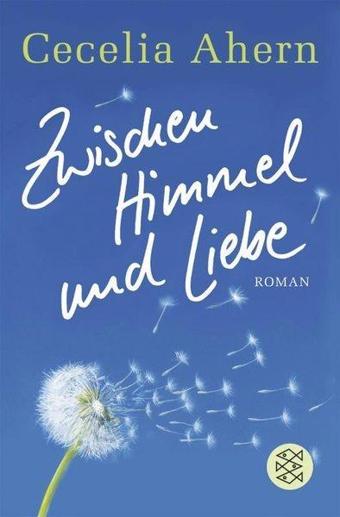 Zwischen Himmel und Liebe - Ahern Cecelia - Fischer Taschenbuch Verlag GmbH