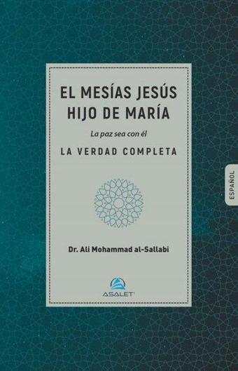 El Mesias Jesus hijo de Maria La Paz Sea con El - Ali Mohammad Al-Sallabi - Asalet Yayınları