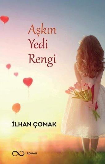 Aşkın Yedi Rengi - İlhan Çomak - Bengisu Yayınları