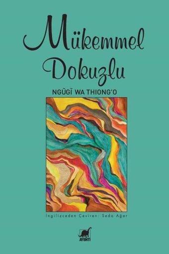 Mükemmel Dokuzlu - Ngugi Wa Thiong'o - Ayrıntı Yayınları