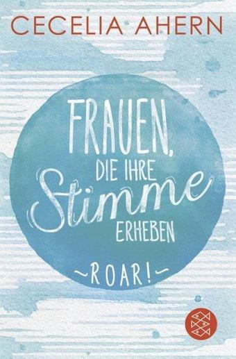 Frauen die ihre Stimme erheben. Roar. Jetzt verfilmt von und mit Nicole Kidman - Ahern Cecelia - Fischer Taschenbuch Verlag GmbH