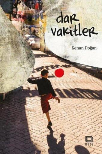 Dar Vakitler - Kenan Doğan - Kutu Yayınları