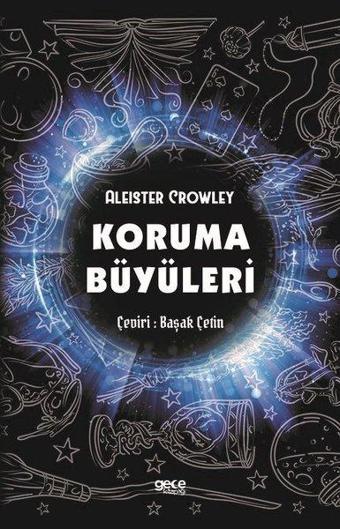 Koruma Büyüleri - Aleister Crowley - Gece Kitaplığı