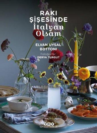 Rakı Şişesinde İtalyan Olsam - Elvan Uysal Bottoni - Yapı Kredi Yayınları