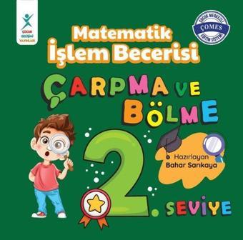 Matematik İşlem Becerisi Çarpma ve Bölme 2. Seviye 7+ Yaş - Bahar Sarıkaya - Çocuk Gelişimi Yayınları