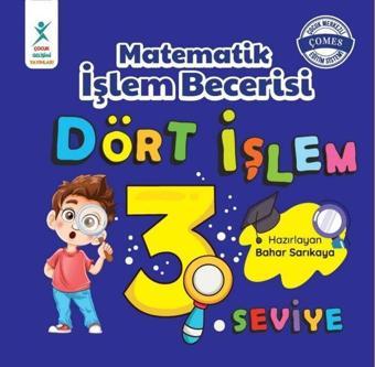 Matematik İşlem Becerisi Dört İşlem 3. Seviye 7+ Yaş - Bahar Sarıkaya - Çocuk Gelişimi Yayınları