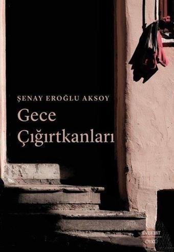 Gece Çığırtkanları - Şenay Eroğlu Aksoy - Everest Yayınları