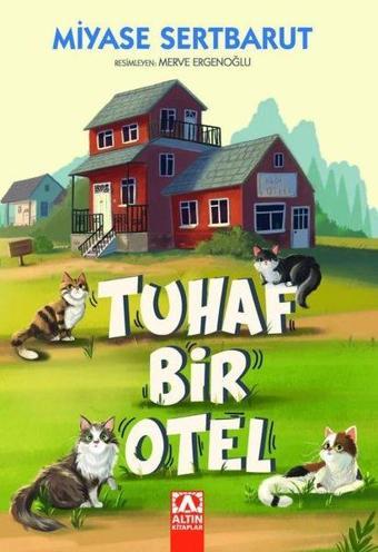 Tuhaf Bir Otel - Miyase Sertbarut - Altın Kitaplar