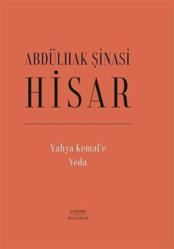 Yahya Kemal'e Veda - Abdülhak Şinasi Hisar - Everest Yayınları