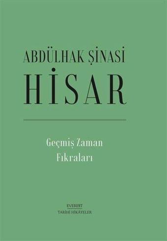 Geçmiş Zaman Fıkraları - Abdülhak Şinasi Hisar - Everest Yayınları