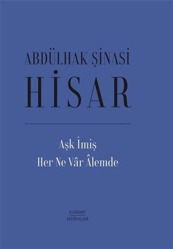 Aşk İmiş Her Ne Var Alemde - Abdülhak Şinasi Hisar - Everest Yayınları