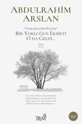 Tamamlandı Puzzle Bir Yokluğun Eksikti O da Geldi - Abdulrahim Arslan - Truva Yayınları