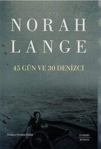 45 Gün ve 30 Denizci - Norah Lange - Everest Yayınları