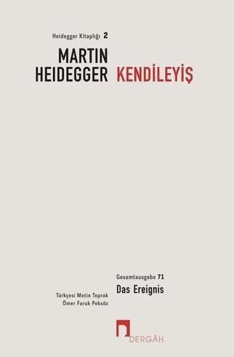 Kendileyiş: 3.Bölüm - Yayınlanmamış Yazılar - Takrirler - Düşünülmüşler - Martin Heidegger - Dergah Yayınları