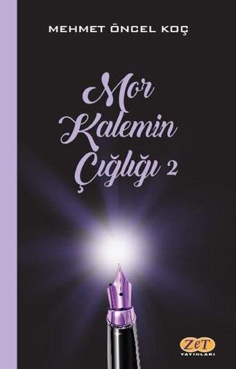 Mor Kalemin Çığlığı 2 - Mehmet Öncel Koç - Zet Yayınları