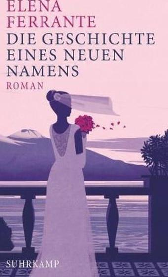 Die Geschichte eines neuen Namens - Ferrante Elena - Suhrkamp Verlag