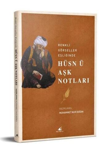 Hüsn ü Aşk Notları - Renkli Görseller Eşliğinde - Kolektif  - Yelkenli