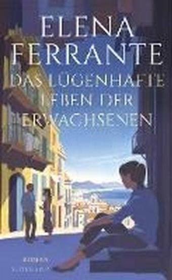 Das lügenhafte Leben der Erwachsenen - Ferrante Elena - Suhrkamp Verlag